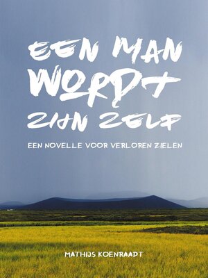 cover image of Een man wordt zijn zelf